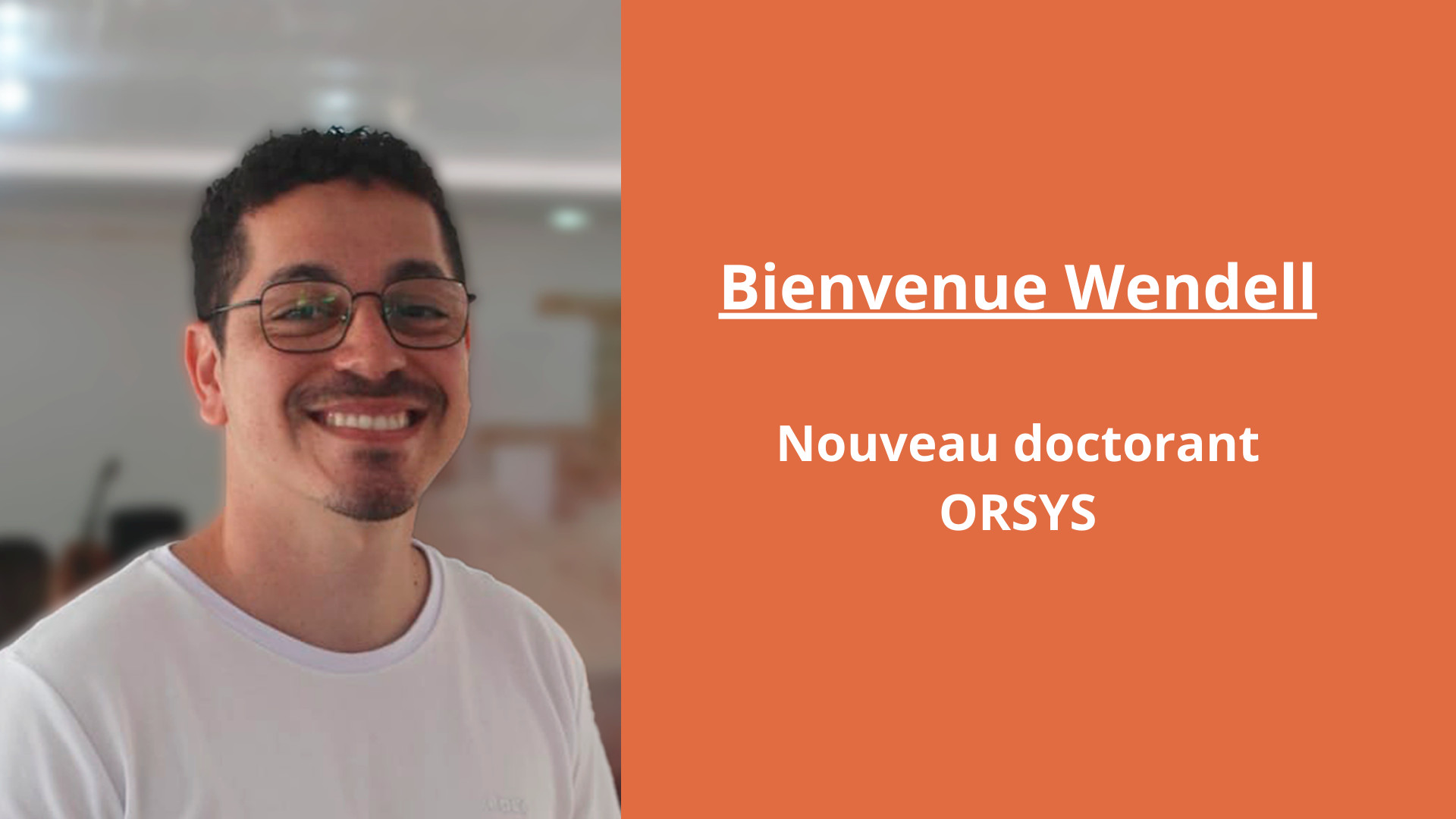 Welcome Wendell ORSYS new PhD student