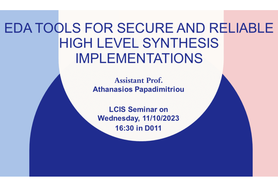 EDA tools for secure and reliable high level synthesis implementations LCIS Seminar