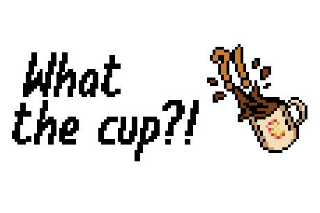 What the cup ?! illustration